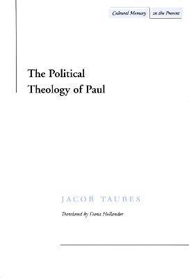 The Political Theology of Paul - Jacob Taubes