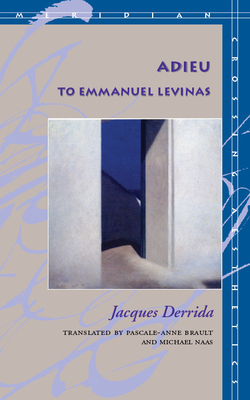 Adieu to Emmanuel Levinas - Jacques Derrida