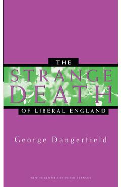Coperta cărții 'The Strange Death of Liberal England - George Dangerfield'