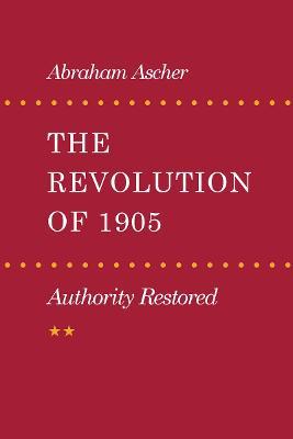 Revolution of 1905: Authority Restored - Abraham Ascher