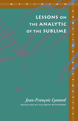 Lessons on the Analytic of the Sublime - Jean-françois Lyotard