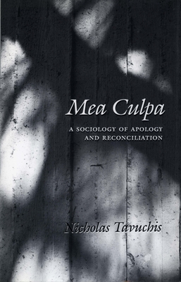Mea Culpa: A Sociology of Apology and Reconciliation - Nicholas Tavuchis