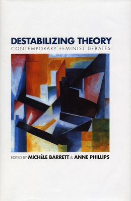 Destabilizing Theory: Contemporary Feminist Debates - Michle Barrett