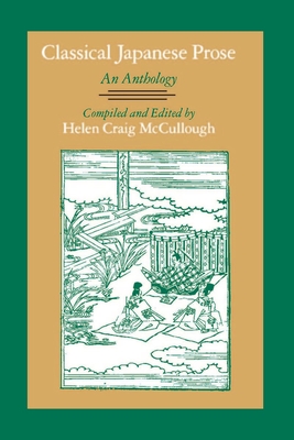 Classical Japanese Prose: An Anthology - Helen Craig Mccullough