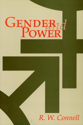 Gender and Power: Society, the Person, and Sexual Politics - R. W. Connell