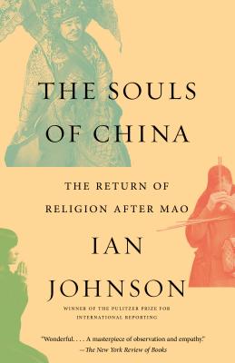 The Souls of China: The Return of Religion After Mao - Ian Johnson