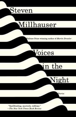 Voices in the Night - Steven Millhauser