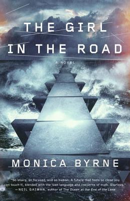 The Girl in the Road - Monica Byrne