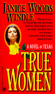 True Women: A Novel of Texas - Janice Woods Windle