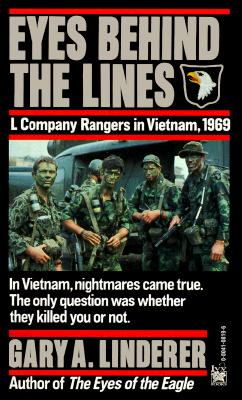 Eyes Behind the Lines: L Company Rangers in Vietnam, 1969 - Gary Linderer