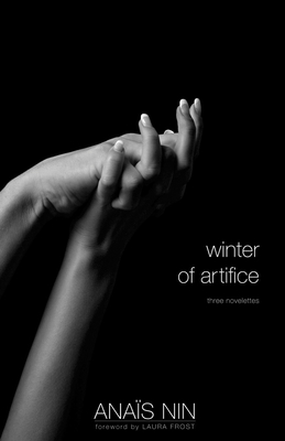 Winter of Artifice: Three Novelettes - Anaïs Nin