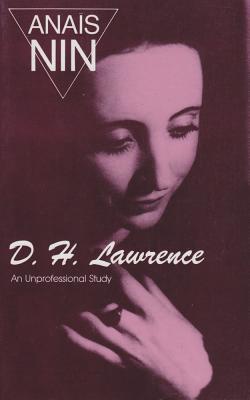 D. H. Lawrence: An Unprofessional Study - Anaïs Nin