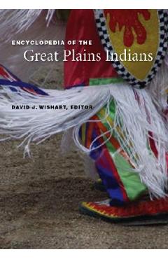 Coperta cărții 'Encyclopedia of the Great Plains Indians - David J. Wishart'