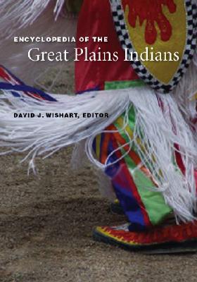 Encyclopedia of the Great Plains Indians - David J. Wishart
