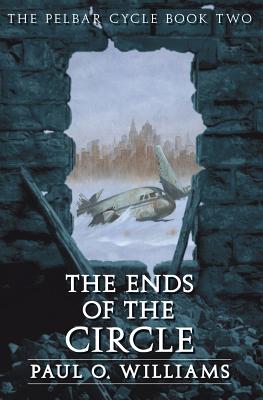 The Ends of the Circle - Paul O. Williams