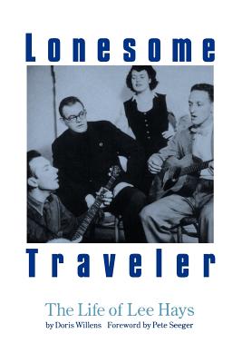 Lonesome Traveler: The Life of Lee Hays - Doris Willens