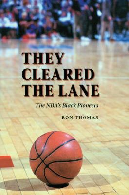 They Cleared the Lane: The NBA's Black Pioneers - Ron Thomas