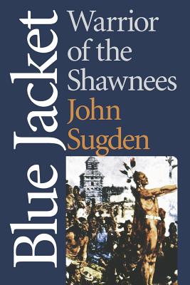 Blue Jacket: Warrior of the Shawnees - John Sugden