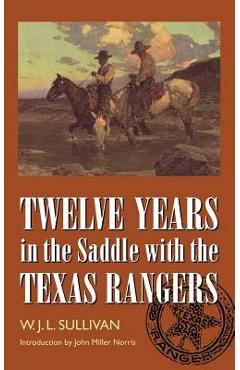 Coperta cărții 'Twelve Years in the Saddle with the Texas Rangers - W. John L. Sullivan'