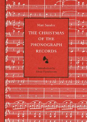 The Christmas of the Phonograph Records: A Recollection - Mari Sandoz