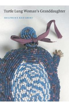 Coperta cărții 'Turtle Lung Woman's Granddaughter - Delphine Red Shirt'