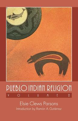 Pueblo Indian Religion, Volume 2 - Elsie Clews Parsons