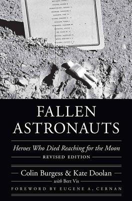 Fallen Astronauts: Heroes Who Died Reaching for the Moon - Colin Burgess