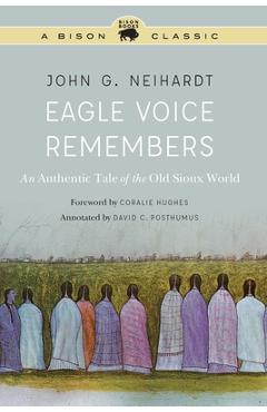 Poza produsului Eagle Voice Remembers: An Authentic Tale of the Old Sioux World - John G. Neihardt