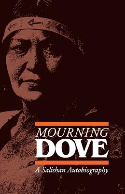 Mourning Dove: A Salishan Autobiography - Mourning Dove