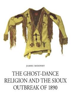 Coperta cărții 'The Ghost-Dance Religion and the Sioux Outbreak of 1890 - James Mooney'