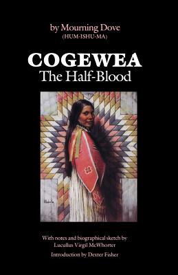 Cogewea, the Half Blood: A Depiction of the Great Montana Cattle Range - Mourning Dove