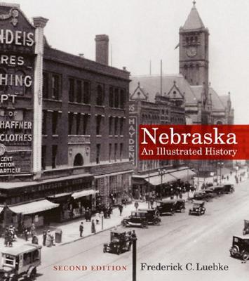 Nebraska: An Illustrated History - Frederick C. Luebke
