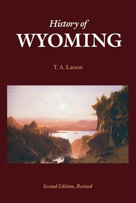History of Wyoming - T. A. Larson