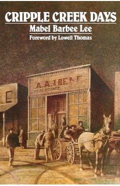 Coperta cărții 'Cripple Creek Days - Mabel Barbee Lee'