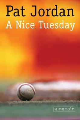 A Nice Tuesday - Pat Jordan