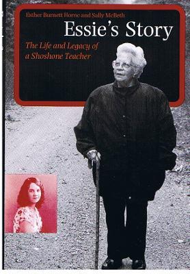 Essie's Story: The Life and Legacy of a Shoshone Teacher - Esther Burnett Horne