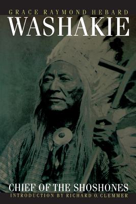 Washakie, Chief of the Shoshones - Grace Raymond Hebard