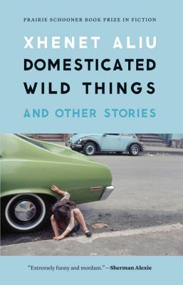 Domesticated Wild Things and Other Stories - Xhenet Aliu