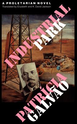 Industrial Park: A Proletarian Novel - Patricia Galvao
