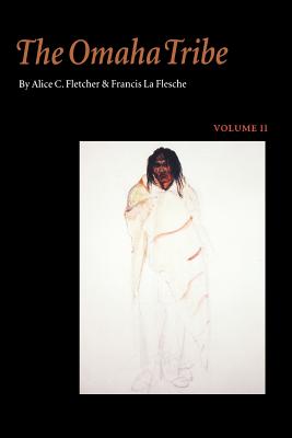 The Omaha Tribe, Volume 2 - Alice C. Fletcher