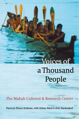 Voices of a Thousand People: The Makah Cultural and Research Center - Patricia Pierce Erikson
