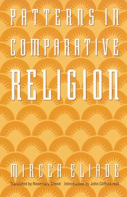 Patterns in Comparative Religion - Mircea Eliade