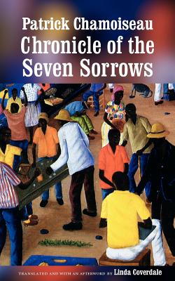 Chronicle of the Seven Sorrows - Patrick Chamoiseau