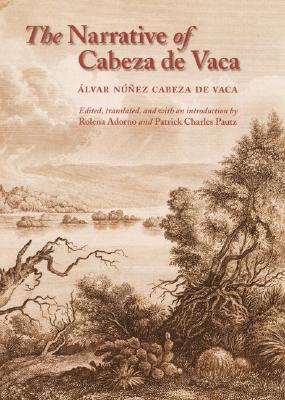 The Narrative of Cabeza de Vaca - Álvar Núñez Cabeza De Vaca