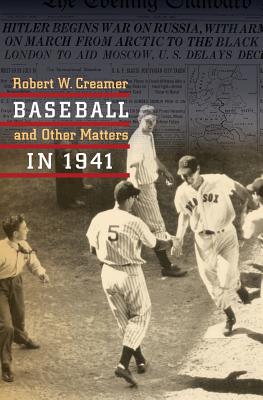 Baseball and Other Matters in 1941 - Robert W. Creamer
