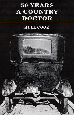 50 Years a Country Doctor - Hull Cook