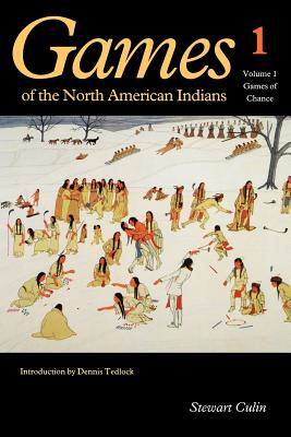 Games of the North American Indians, Volume 1: Games of Chance - Stewart Culin