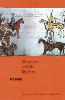 Showdown at Little Big Horn - Dee Alexander Brown