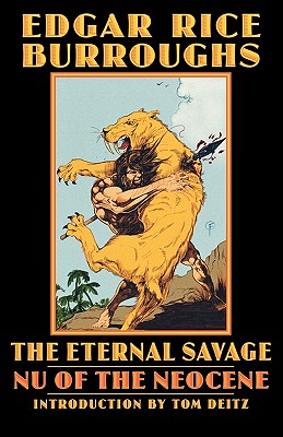 The Eternal Savage: NU of the Neocene - Edgar Rice Burroughs