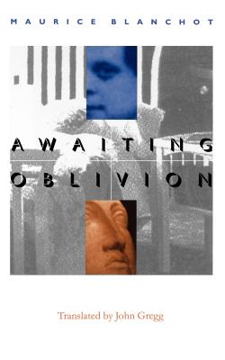 Awaiting Oblivion =: L'Attente L'Oubli - Maurice Blanchot